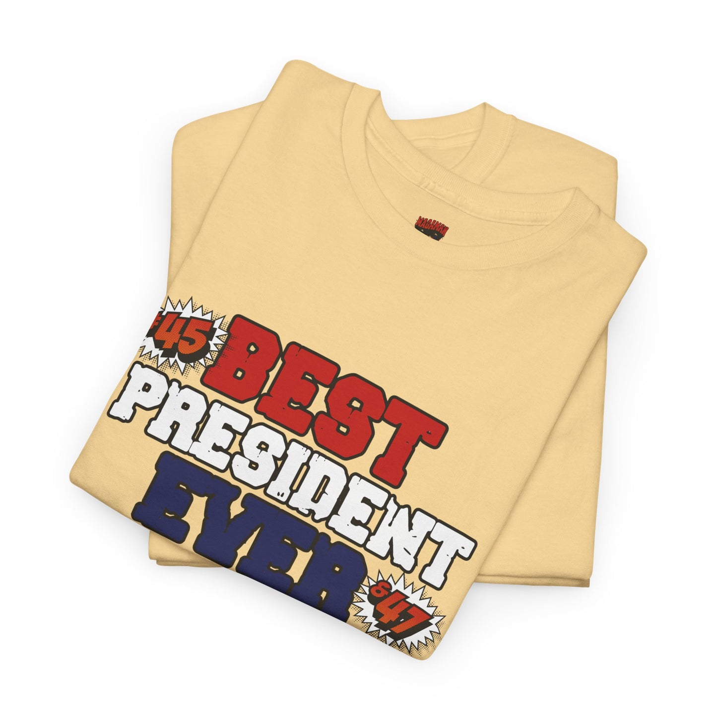 🔥 MagaMan “Best President Ever” T-Shirt – Stand Proud, Stay Bold! 🇺🇸💪